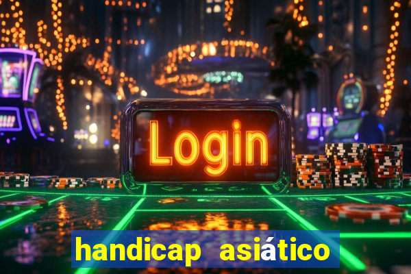 handicap asiático o que é
